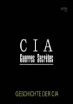 Die Geschichte der CIA - Vom Golfkrieg bis zum 11. September 2001